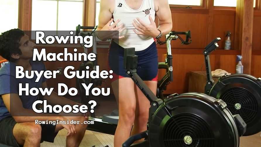 Rowing Machine Buyer Guide: How Do You Choose